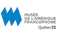 Un partenaire chateau Laurier : Musée de l'Amérique Francophone